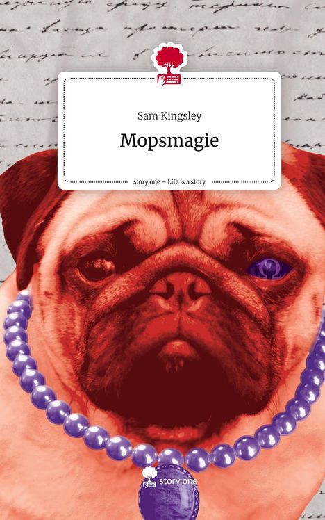 Sam Kingsley: Mopsmagie. Life is a Story - story.one, Buch