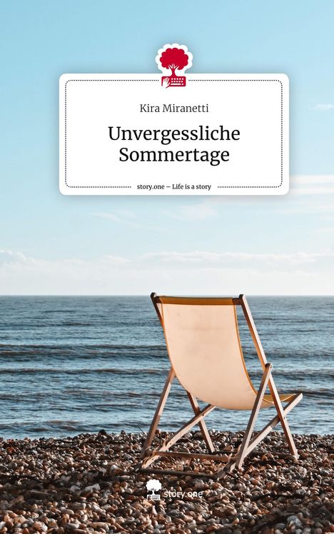 Kira Miranetti: Unvergessliche Sommertage. Life is a Story - story.one, Buch