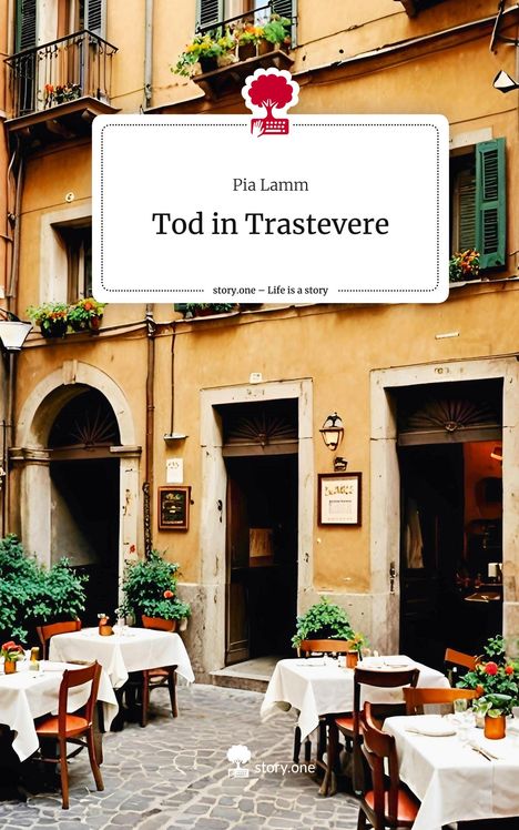 Pia Lamm: Tod in Trastevere. Life is a Story - story.one, Buch