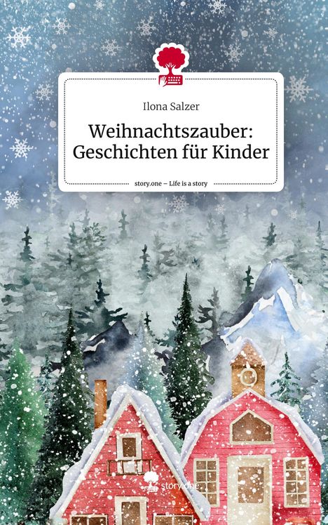 Ilona Salzer: Weihnachtszauber: Geschichten für Kinder. Life is a Story - story.one, Buch