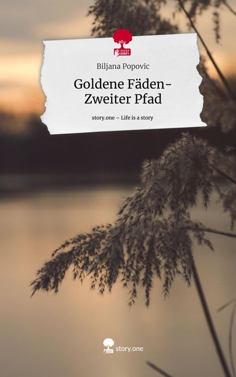 Biljana Popovic: Goldene Fäden-Zweiter Pfad. Life is a Story - story.one, Buch