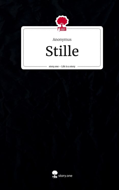 Anonymus: Stille. Life is a Story - story.one, Buch