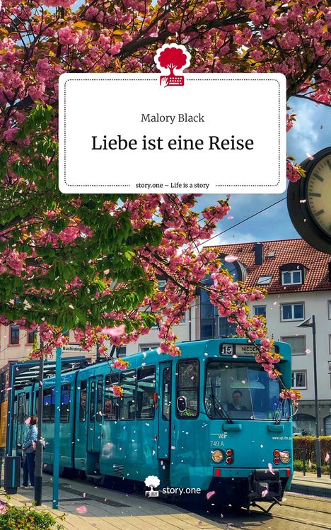 Malory Black: Liebe ist eine Reise. Life is a Story - story.one, Buch