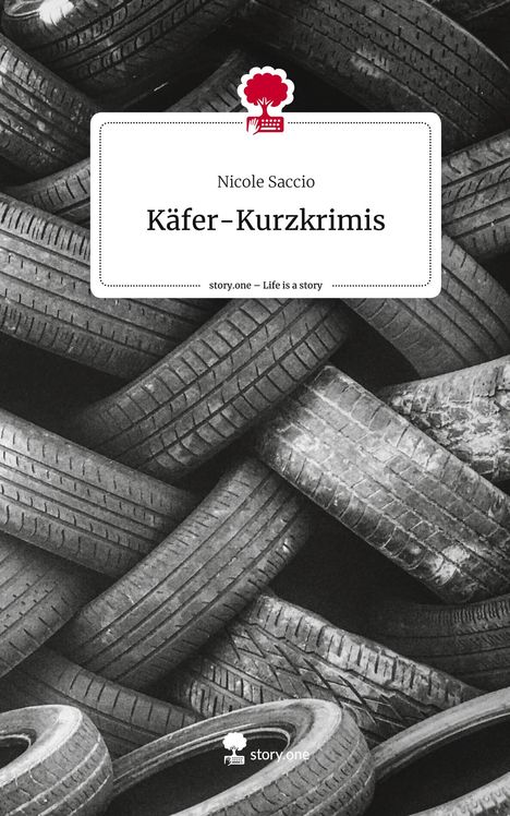 Nicole Saccio: Käfer-Kurzkrimis. Life is a Story - story.one, Buch