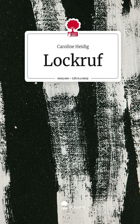 Caroline Heidig: Lockruf. Life is a Story - story.one, Buch