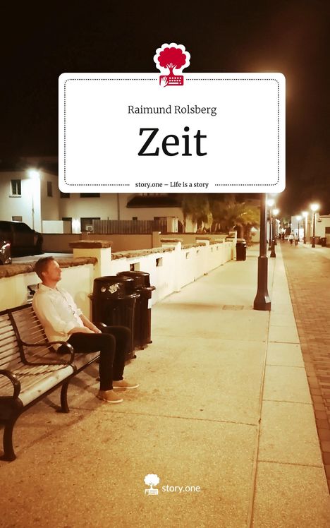 Raimund Rolsberg: Zeit. Life is a Story - story.one, Buch