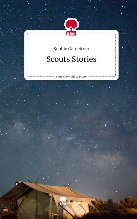 Sophie Gahleitner: Scouts Stories. Life is a Story - story.one, Buch