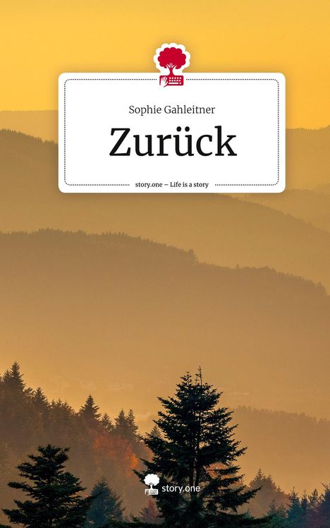 Sophie Gahleitner: Zurück. Life is a Story - story.one, Buch