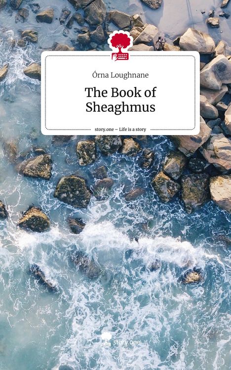 Órna Loughnane: The Book of Sheaghmus. Life is a Story - story.one, Buch
