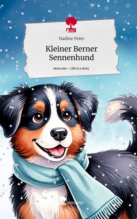 Nadine Peier: Kleiner Berner Sennenhund. Life is a Story - story.one, Buch