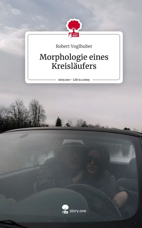 Robert Voglhuber: Morphologie eines Kreisläufers. Life is a Story - story.one, Buch