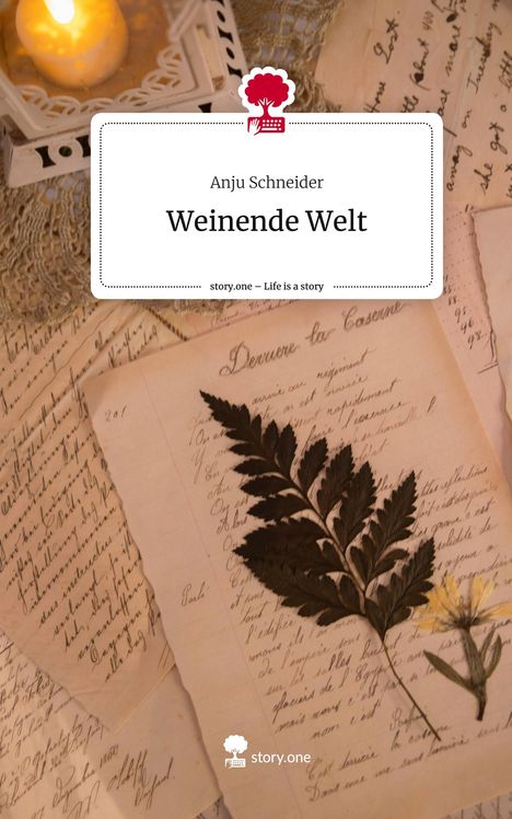Anju Schneider: Weinende Welt. Life is a Story - story.one, Buch