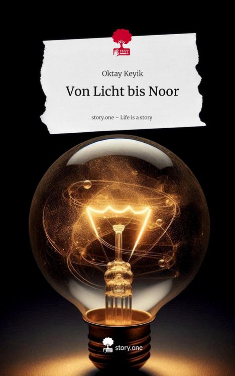 Oktay Keyik: Von Licht bis Noor. Life is a Story - story.one, Buch