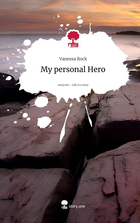 Vanessa Rock: My personal Hero. Life is a Story - story.one, Buch
