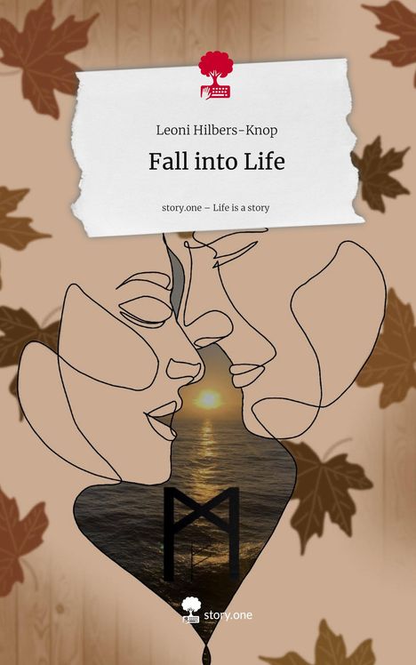 Leoni Hilbers-Knop: Fall into Life. Life is a Story - story.one, Buch
