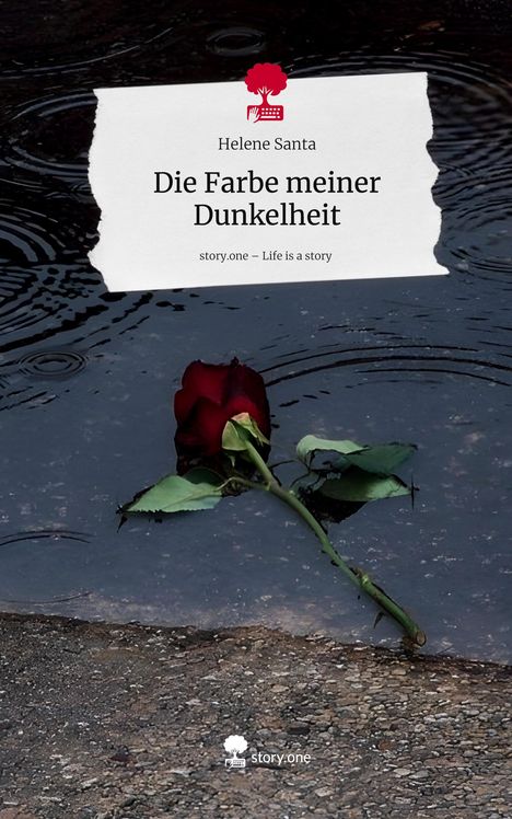 Helene Santa: Die Farbe meiner Dunkelheit. Life is a Story - story.one, Buch