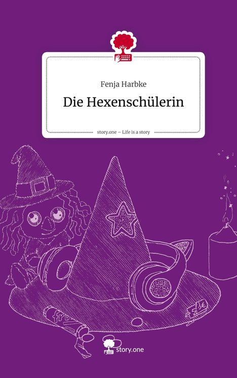 Fenja Harbke: Die Hexenschülerin. Life is a Story - story.one, Buch