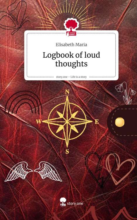 Elisabeth Maria: Logbook of loud thoughts. Life is a Story - story.one, Buch