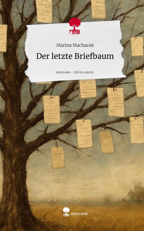 Marina Machacek: Der letzte Briefbaum. Life is a Story - story.one, Buch