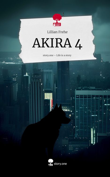 Lillian Frehe: AKIRA 4. Life is a Story - story.one, Buch