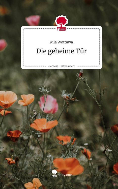 Mia Wottawa: Die geheime Tür. Life is a Story - story.one, Buch
