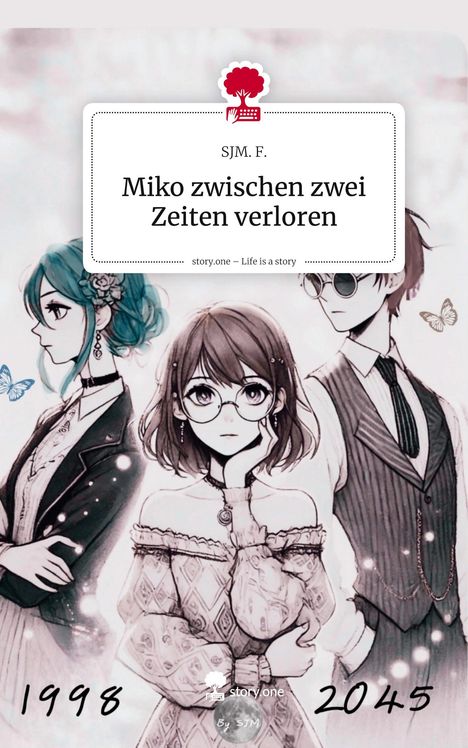 Sjm. F.: Miko zwischen zwei Zeiten verloren. Life is a Story - story.one, Buch