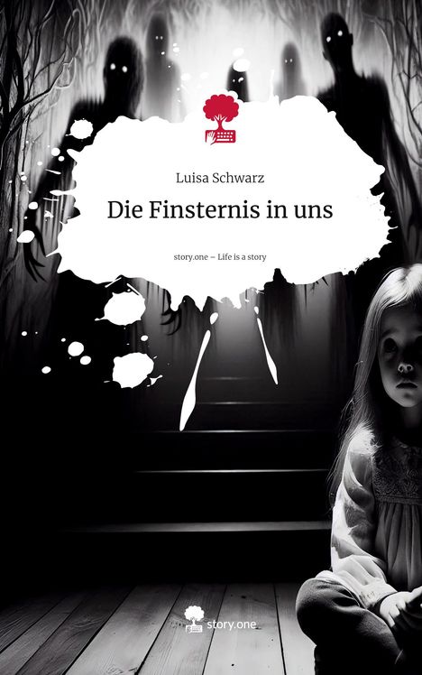 Luisa Schwarz: Die Finsternis in uns. Life is a Story - story.one, Buch