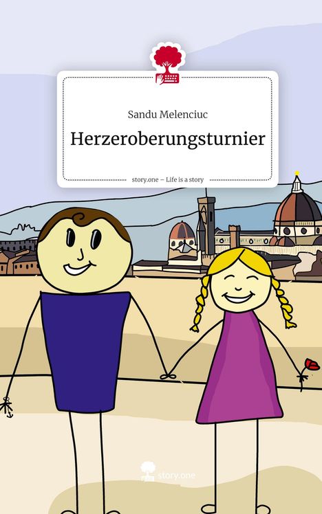 Sandu Melenciuc: Herzeroberungsturnier. Life is a Story - story.one, Buch