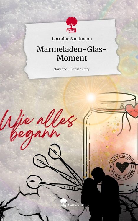 Lorraine Sandmann: Marmeladen-Glas-Moment. Life is a Story - story.one, Buch