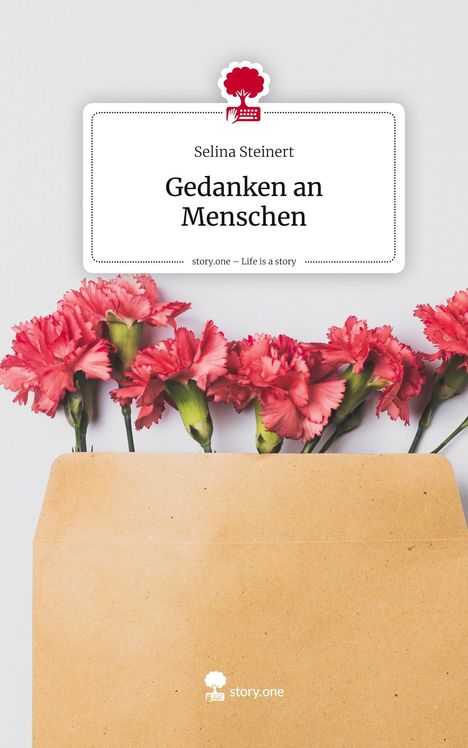 Selina Steinert: Gedanken an Menschen. Life is a Story - story.one, Buch