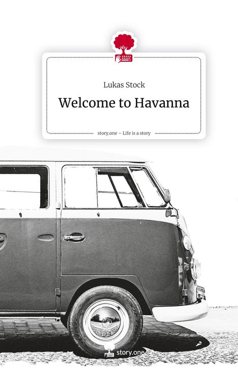 Lukas Stock: Welcome to Havanna. Life is a Story - story.one, Buch