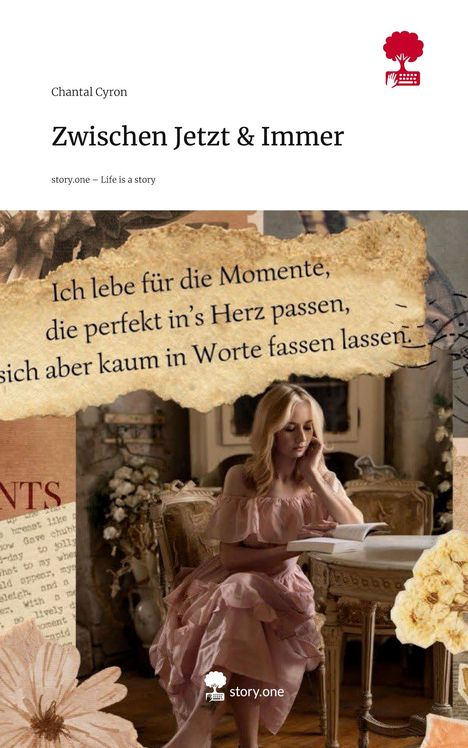 Chantal Cyron: Zwischen Jetzt & Immer. Life is a Story - story.one, Buch
