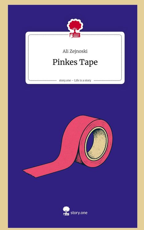 Ali Zejnoski: Pinkes Tape. Life is a Story - story.one, Buch