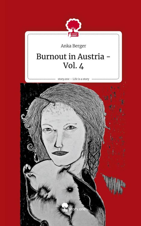 Anka Berger: Burnout in Austria - Vol. 4. Life is a Story - story.one, Buch