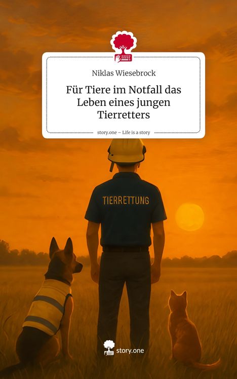 Niklas Wiesebrock: Für Tiere im Notfall das Leben eines jungen Tierretters. Life is a Story - story.one, Buch