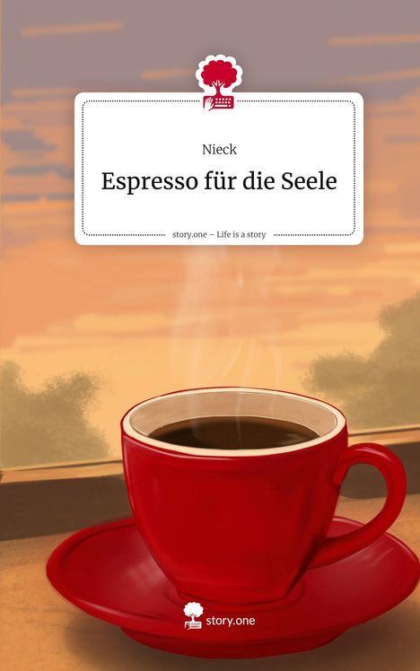 Nieck: Espresso für die Seele. Life is a Story - story.one, Buch