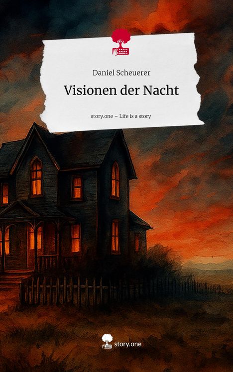 Daniel Scheuerer: Visionen der Nacht. Life is a Story - story.one, Buch