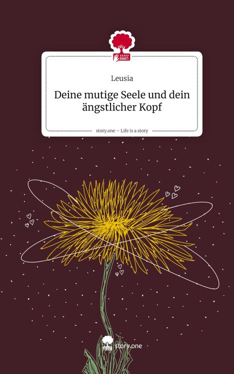 Leusia: Deine mutige Seele und dein ängstlicher Kopf. Life is a Story - story.one, Buch