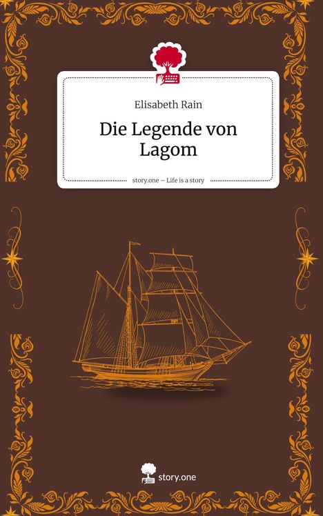 Elisabeth Rain: Die Legende von Lagom. Life is a Story - story.one, Buch