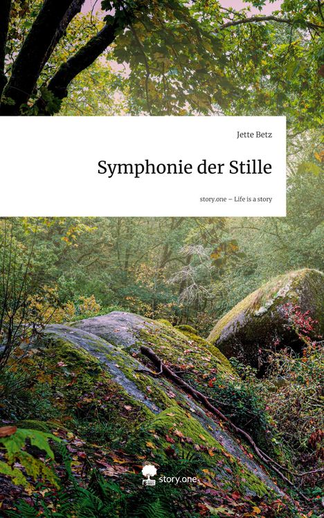 Jette Betz: Symphonie der Stille. Life is a Story - story.one, Buch