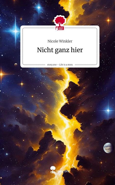 Nicole Winkler: Nicht ganz hier. Life is a Story - story.one, Buch