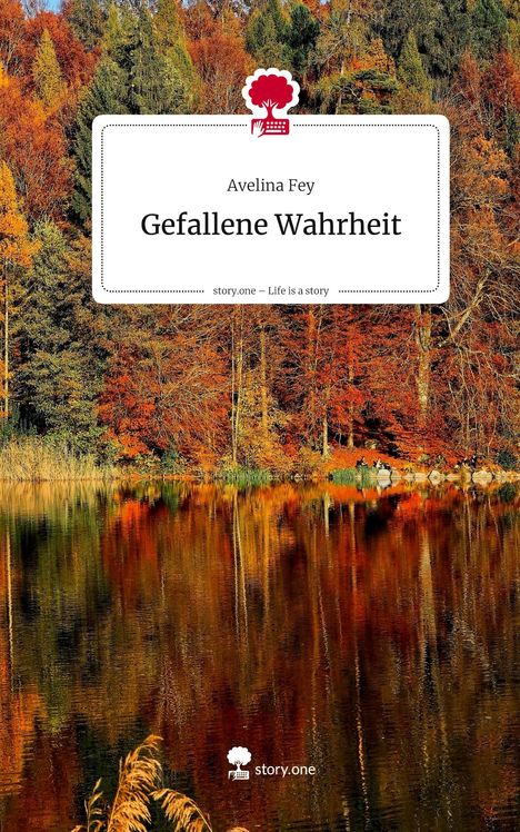 Avelina Fey: Gefallene Wahrheit. Life is a Story - story.one, Buch