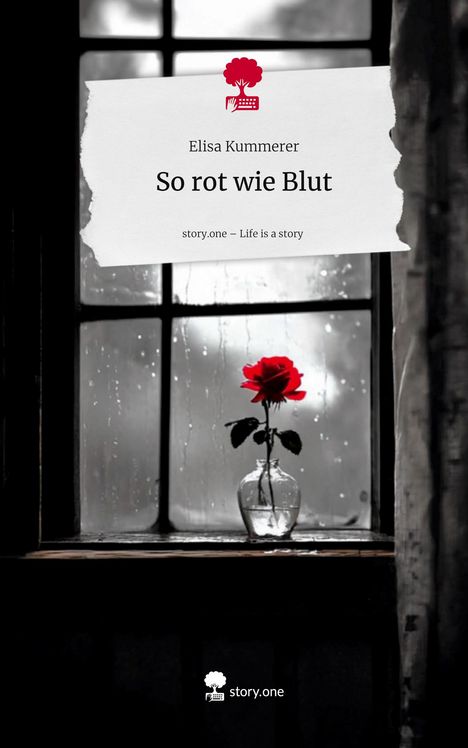 Elisa Kummerer: So rot wie Blut. Life is a Story - story.one, Buch