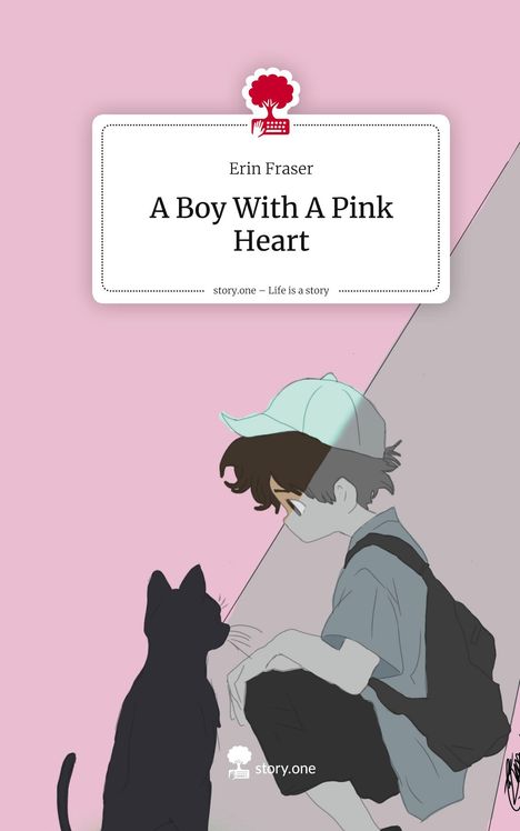 Erin Fraser: A Boy With A Pink Heart. Life is a Story - story.one, Buch