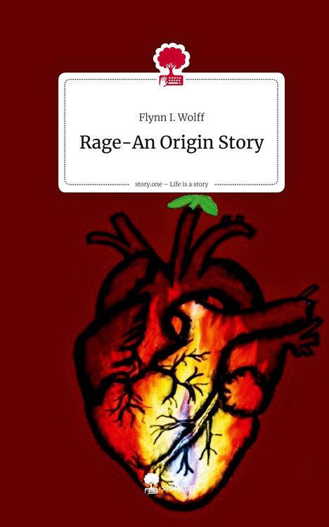 Flynn I. Wolff: Rage-An Origin Story. Life is a Story - story.one, Buch