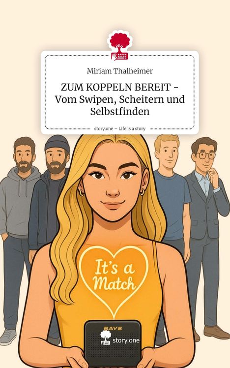 Miriam Thalheimer: ZUM KOPPELN BEREIT - Vom Swipen, Scheitern und Selbstfinden. Life is a Story - story.one, Buch