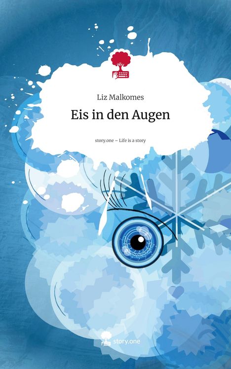 Liz Malkomes: Eis in den Augen. Life is a Story - story.one, Buch