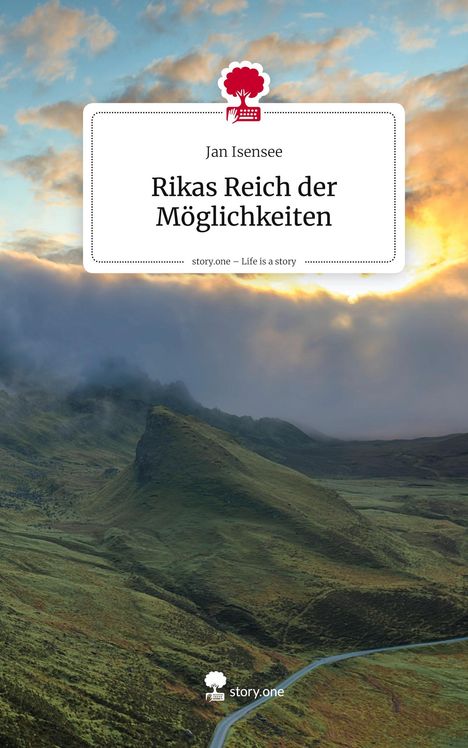 Jan Isensee: Rikas Reich der Möglichkeiten. Life is a Story - story.one, Buch