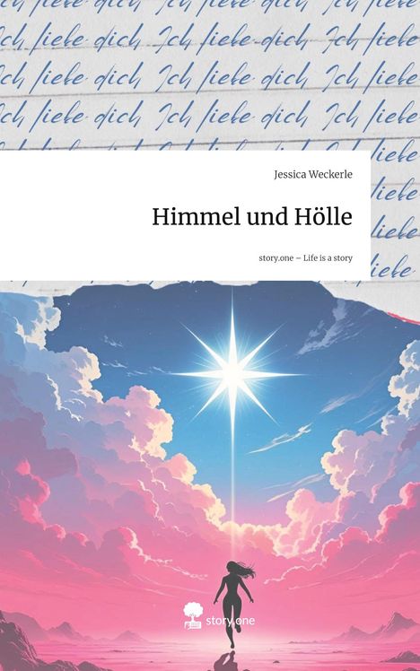 Jessica Weckerle: Himmel und Hölle. Life is a Story - story.one, Buch