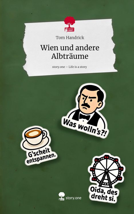 Tom Handrick: Wien und andere Albträume. Life is a Story - story.one, Buch